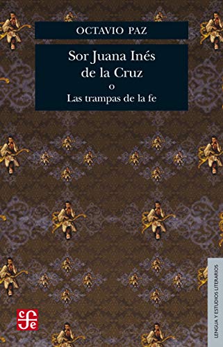 Sor Juana Ines de la Cruz O Las Trampas de la Fe (Lengua y estudios literarios / Language and Literary Studies)
